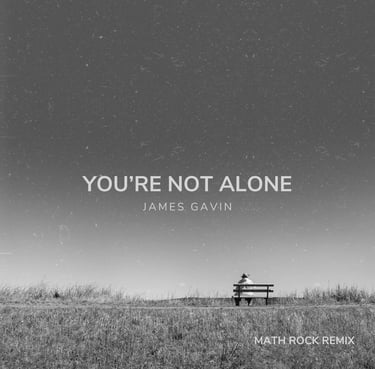 You're Not Alone (Math Rock Remix)