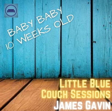 Baby Baby 10 Weeks Old (Little Blue Couch Sessions)