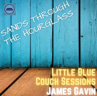 Sands Through the Hourglass (Little Blue Couch Sessions)