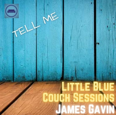 Tell Me (Little Blue Couch Sessions)