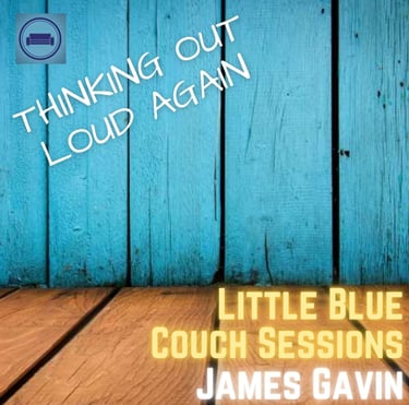 Thinking Out Loud Again (Little Blue Couch Sessions)
