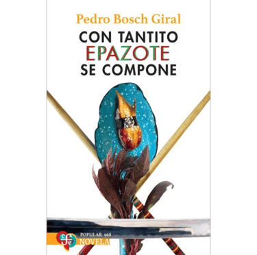 Portada del libro Con Tantito Epazote Se Compone.
