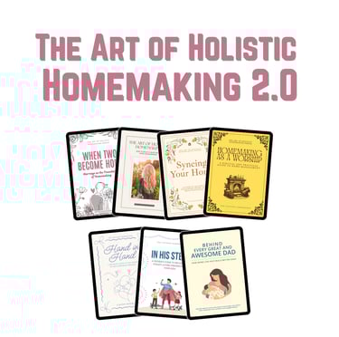 The Art of Holistic Homemaking