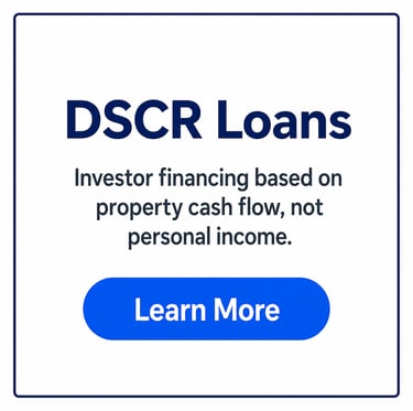 DSCR loans for real estate investor financing based on property cash flow instead of personal income.