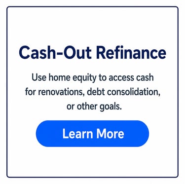 Cash-out refinance graphic about using home equity for renovations or debt consolidation with a learn more button.