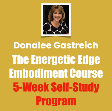 Donalee Gasteich The Energetic Edge Embodiment Course 5-Week Self-Study Program