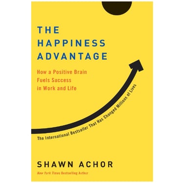The Happiness Advantage: The Seven Principles of Positive Psychology