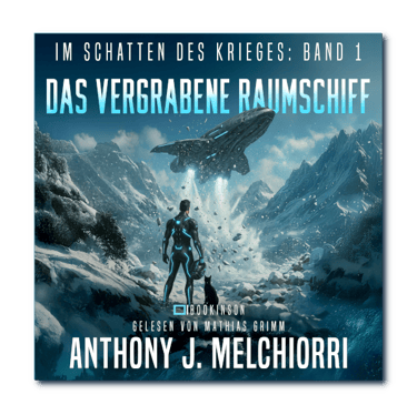 Das vergrabene Raumschiff - Im Schatten des Krieges Band 1 von Anthony J. Melchiorr