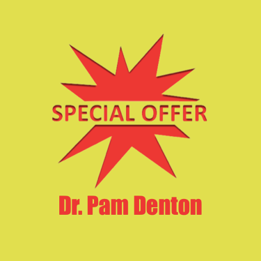 Dr. Pam Denton, Special Offer