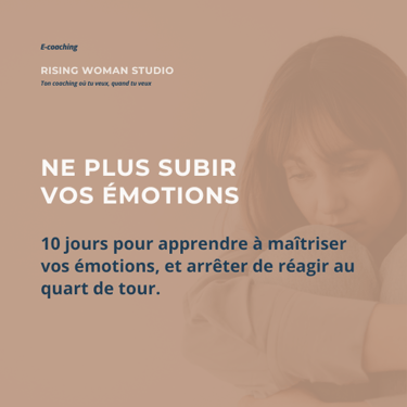 Vignette de couverture du e-coaching "Ne plus subir vos émotions"