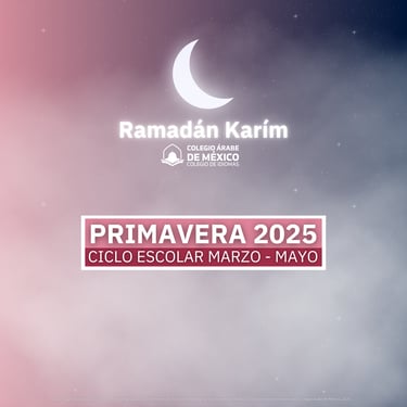 Portada Ciclo Escolar Primavera 2025 en Colegio árabe de México