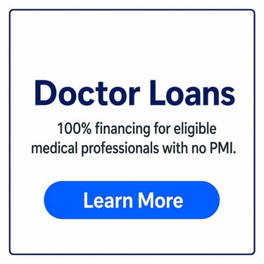 Doctor Loans offer 100% financing for eligible medical professionals with no PMI and a Learn More button.