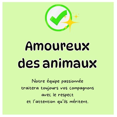 Passionnés et amoureux d'animaux, travail avec respect et attention