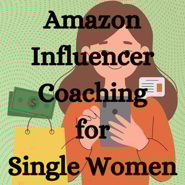 amazon influencer coaching for single women ( beginners ) on eternalsoulwriter.com