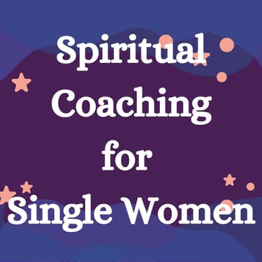 spiritual coaching for single women on  eternalsoulwriter.com