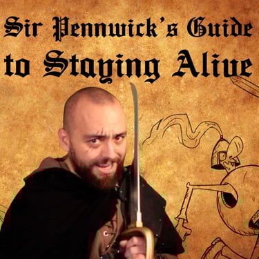 Sir Pennwick's Guide to Staying Alive