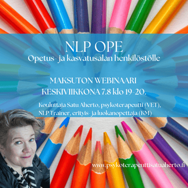 NLP OPE, NLP Opetus- ja kasvatusalalla, maksuton webinaari, psykoterapeutti Satu Aherto