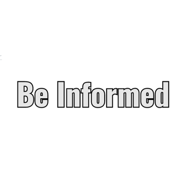 Be Informed