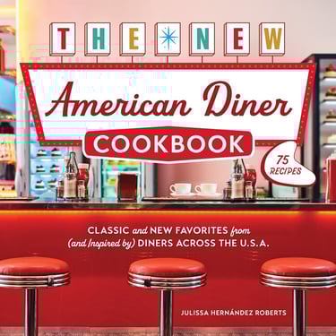 Book Cover: The New American Diner Cookbook by Julissa Hernandez Roberts