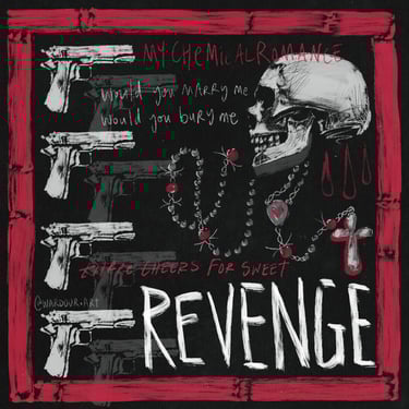 An illustration of revolvers, a skull and a rosary, text says 'three cheers for sweet revenge, my chemical romance'.