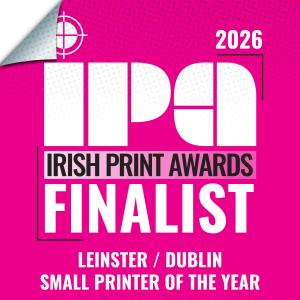 Irish Print Awards 2026 finalist — Leinster/Dublin Small Printer of the Year
