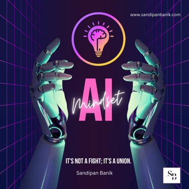 AI mindset is a union - Quote by Sandipan Banik - www.sandipanbanik.com