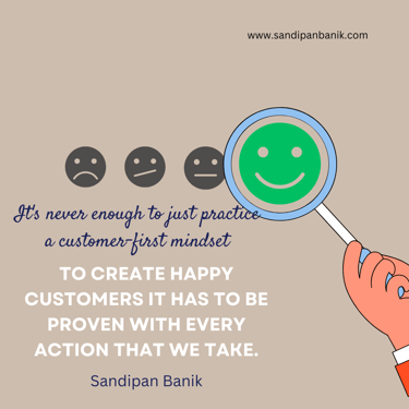 Customer-first should not be just a slogan but a mindset - Quote by Sandipan Banik - www.sandipanbanik.com