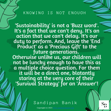 Sustainability is not a buzz word - Quote by Sandipan Banik - www.sandipanbanik.com