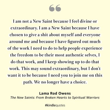 a kindle quote from Lama Rod Owens the new saints: from broken hearts to spiritual warriors
