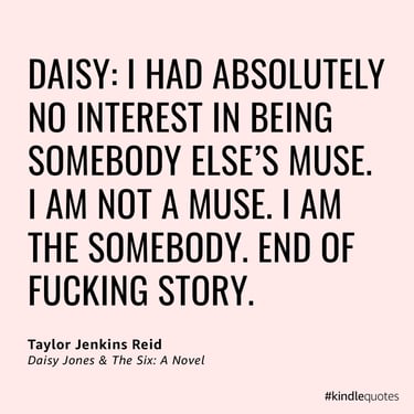 a kindle quotes from daisy jones & the six: a novel by taylor jenkins reid