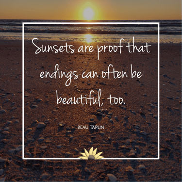Sunsets are proof that endings can often be beautiful, too. Beau Taplin