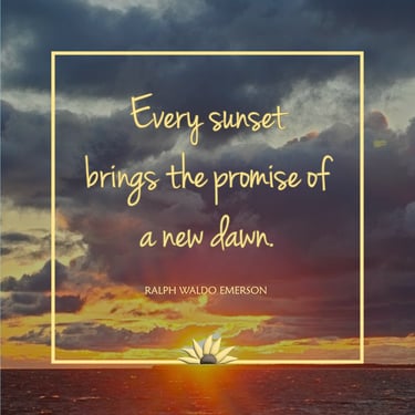 Every sunset bring the promise of a new dawn. Ralph Waldo Emerson