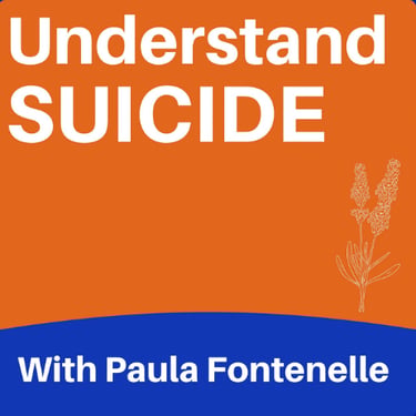 Understand Suicide podcast with Paula Fontenelle, suicide grief and loss support