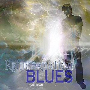 Root Deco Reincarnation Blues album cover