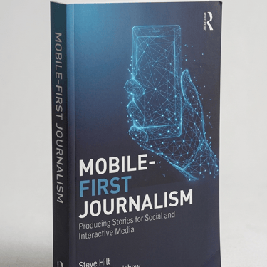 Mobile-First Journalism by Steve Hill and Paul Bradshaw
