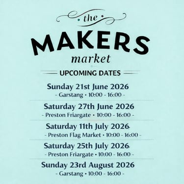 The Makers Market event schedule for Garstang and Preston locations during June, July, and August 2026.