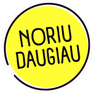 noriu daugiau