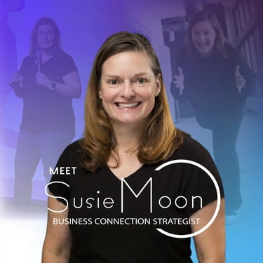 Susie Moon   Susie Moon Consulting  Founder & Business Connection Strategist