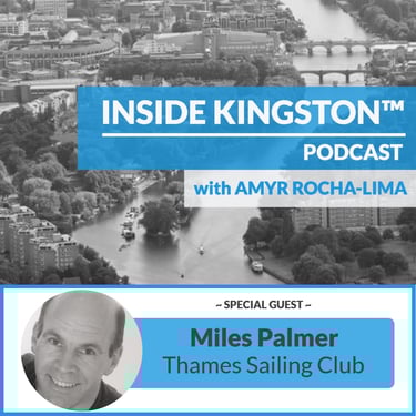 Inside Kingston™ Podcast - Ep. 89 - Miles Palmer - Thames Sailing Club