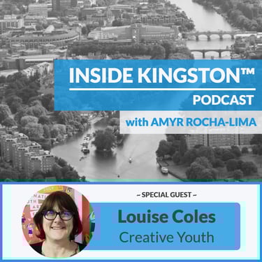 Inside Kingston™ Podcast - Ep. 42 - Louise Coles - Creative Youth Charity