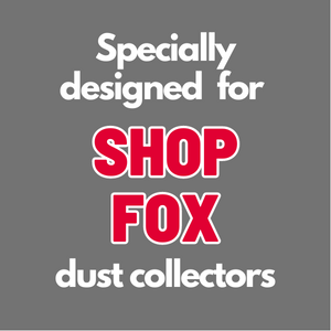 Specially designed for Shop Fox dust collectors