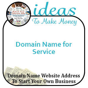 Domain Name for Service ideas To Make Money