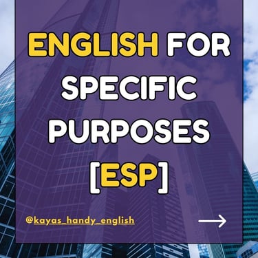 English for Specific Purposes [ESP]