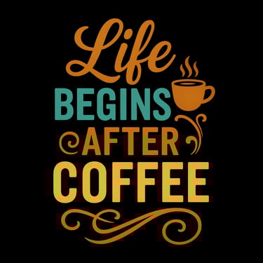 Life Begins After Coffee retro text design with coffee cup and swirls