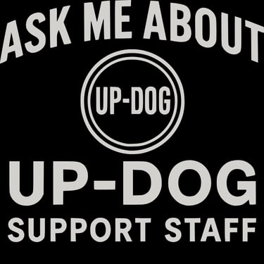 Funny joke shirt says “Ask Me About Up-Dog – Support Staff” in bold athletic font
