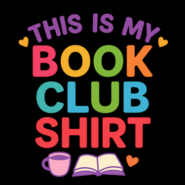 Colorful rainbow text reading “This Is My Book Club Shirt” with book and coffee cup