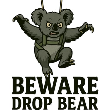 Angry cartoon koala in harness with text “Beware Drop Bear”