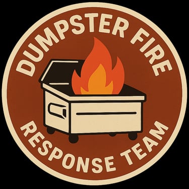 Circular badge showing dumpster fire with text “Dumpster Fire Response Team”