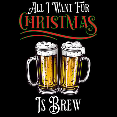 Christmas beer mug design with festive text reading “All I Want For Christmas Is Brew.”