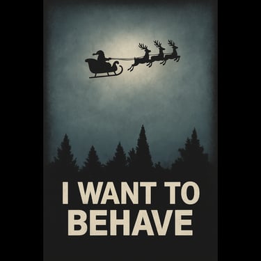 Vintage-style silhouette of Santa’s sleigh flying over dark pine trees with the text “I WANT TO BEHA